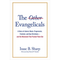 The Other Evangelicals: A Story of Liberal, Black, Progressive, Feminist, and Gay Christians--And the Movement That Pushed Them Out - Hardcover
