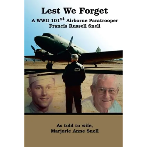 Lest We Forget: A World War II 101st Airborne Paratrooper - Paperback