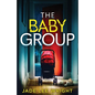 The Baby Group: A totally addictive psychological thriller with a shocking final twist - Paperback