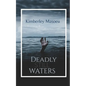 Deadly Still Waters: A mystery thriller full of intrigue, revenge and murder. - Paperback