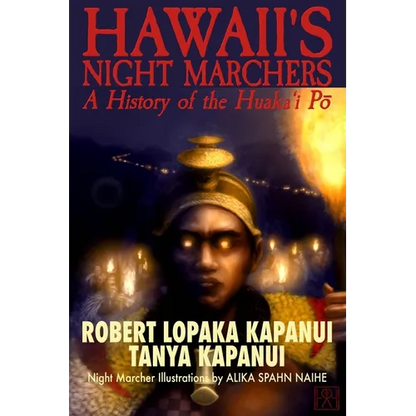 Hawaii's Night Marchers: A History of the Huaka'i Pō - Paperback