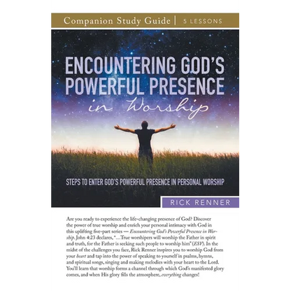 Encountering God's Powerful Presence in Worship Study Guide: Steps To Enter God's Powerful Presence in Personal Worship - Paperback