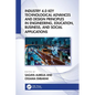 Industry 4.0 Key Technological Advances and Design Principles in Engineering, Education, Business, and Social Applications - Paperback