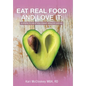 Eat Real Food and Love It: 6 Steps to Help You Crave Healthy Eating - Hardcover