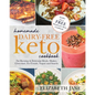 Homemade Dairy-Free Keto Cookbook: Fat Burning & Delicious Meals, Shakes, Chocolate, Ice Cream, Yogurt and Snacks - Paperback