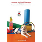 Animal Assisted Therapy: Techniques and Exercices for Dog Assisted Interventions. - Paperback