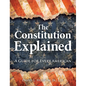 The Constitution Explained: A Guide for Every American - Hardcover