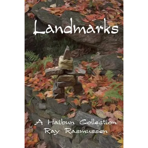 Landmarks: A Haibun Collection - Paperback