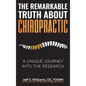 The Remarkable Truth About Chiropractic: A Unique Journey Into The Research - Hardcover