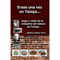 Erase Una Vez En Tampa: Auge y caida de la industria tabaco... - Paperback
