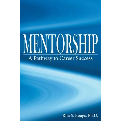 Mentorship: A Pathway to Career Success - Paperback