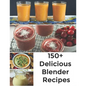 150+ Delicious Blender Recipes - Paperback