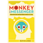 The Monkey Is the Messenger: Meditation and What Your Busy Mind Is Trying to Tell You - Paperback