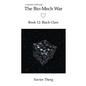 The Bio-Mech War, Book 12: Black Claw - Paperback