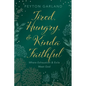 Tired, Hungry, and Kinda Faithful: Where Exhaustion and Exile Meet God - Hardcover