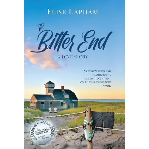 The Bitter End: A Love Story - Hardcover