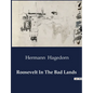 Roosevelt In The Bad Lands: Theodore Roosevelt's Adventures in the Dakota Badlands - Paperback