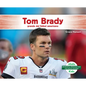Tom Brady: Grande del Futbol Americano (Tom Brady: NFL Great and Super Bowl Mvp): Grande del Futbol Americano (NFL Great and Super Bowl Mvp) - Library Binding