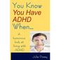 You Know You Have ADHD When... - Paperback