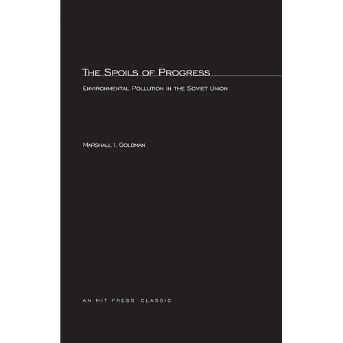 The Spoils of Progress: Environmental Pollution in the Soviet Union - Paperback