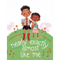 Nearly Exactly Almost Like Me - Hardcover