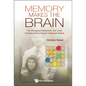Memory Makes the Brain: The Biological Machinery That Uses Experiences to Shape Individual Brains - Hardcover