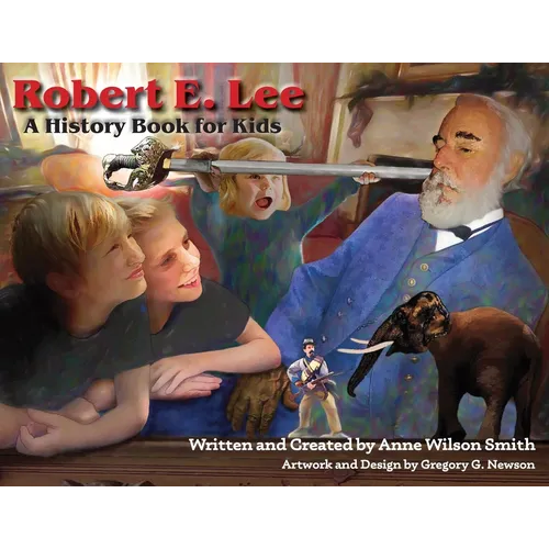 Robert E. Lee: A History Book for Kids - Paperback