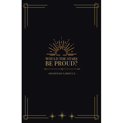 Would the Stars Be Proud? - Paperback