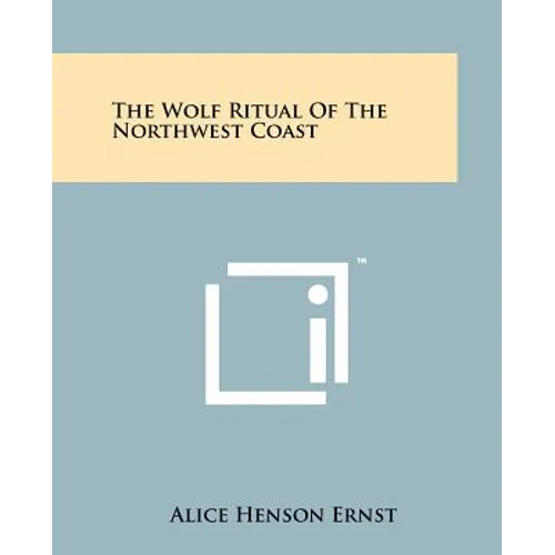 The Wolf Ritual Of The Northwest Coast - Paperback