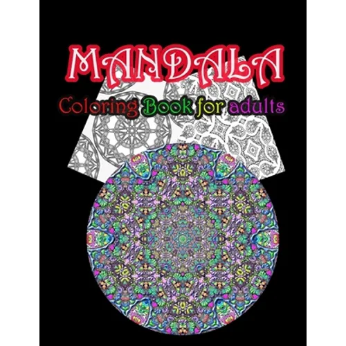 Mandala Coloring Book For Adults: Stress Relieving Mandala Designs For Adults Relaxation - Paperback
