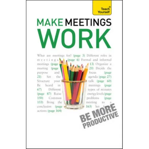 Make Meetings Work: Teach Yourself - Paperback