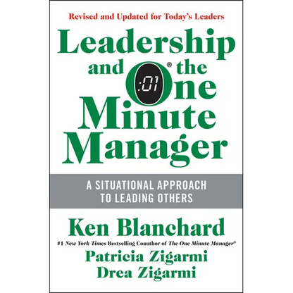 Leadership and the One Minute Manager: Increasing Effectiveness Through Situational Leadership II - Hardcover
