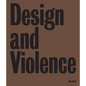 Design and Violence - Hardcover