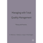 Managing with Total Quality Management: Theory and Practice - Hardcover