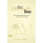 The Through Line: How Understanding Who You Are Empowers How You Lead - Paperback
