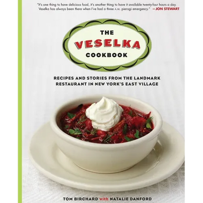 The Veselka Cookbook: Recipes and Stories from the Landmark Restaurant in New York's East Village - Paperback