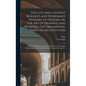 The City and Country Builder's and Workman's Treasury of Designs, or, The Art of Drawing and Working the Ornamental Parts of Architecture: Illustrated - Hardcover