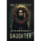 The Groundskeeper's Daughter: A Supernatural Suspense Novella with a Christmas Twist - Paperback