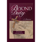 Beyond Duty: A Passion for Christ, a Heart for Mission - Paperback