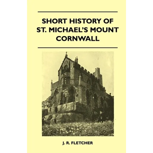 Short History Of St. Michael's Mount Cornwall - Paperback