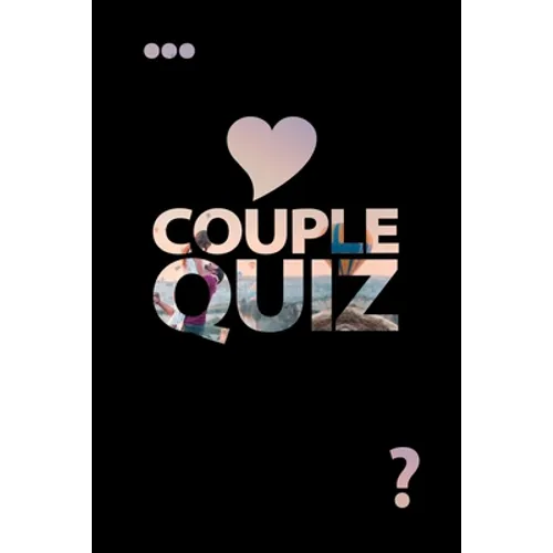 Couple Quiz: Questions about You Love Game Strengthen the Bond - Paperback
