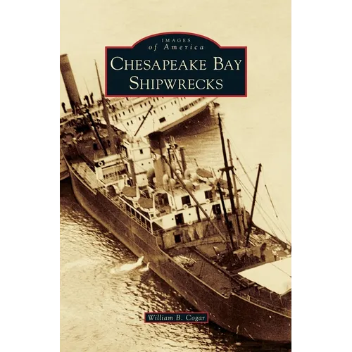 Chesapeake Bay Shipwrecks - Hardcover