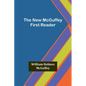 The New McGuffey First Reader - Paperback