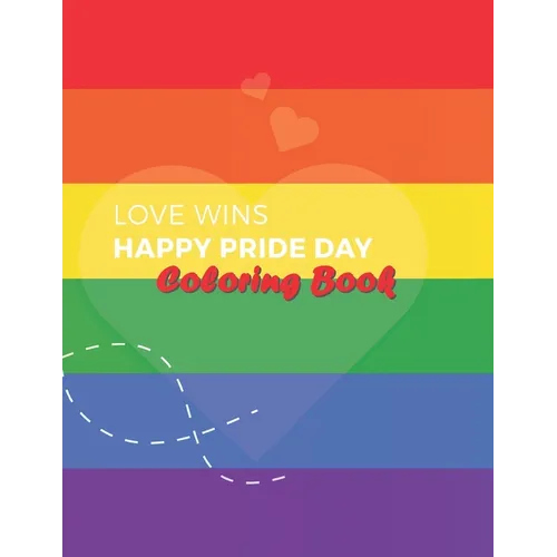 Love Wins Coloring Book: LGBT Coloring Book For Adults, For Pride Day and Valentine's Day, Containing 36 Design Pictures, Art to Stress Relivin - Paperback