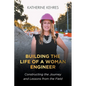 Building The Life of A Woman Engineer: Constructing the Journey and Lessons from the Field - Paperback