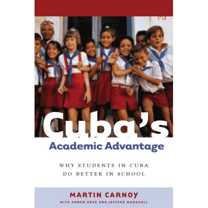 Cuba's Academic Advantage: Why Students in Cuba Do Better in School - Paperback