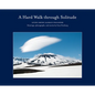 A Hard Walk Through Solitude: Living Among Alaska's Volcanoes - Hardcover