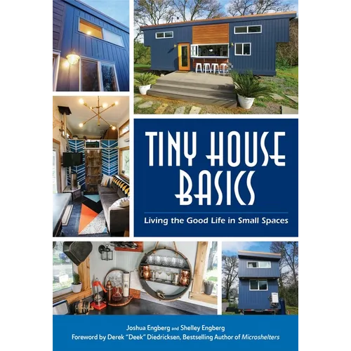 Tiny House Basics: Living the Good Life in Small Spaces (Tiny Homes, Home Improvement Book, Small House Plans) - Paperback
