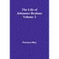 The Life of Johannes Brahms Volume 2 - Paperback