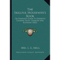 The Skillful Housewife's Book: Or Complete Guide To Domestic Cookery Taste, Comfort And Economy (1852) - Paperback